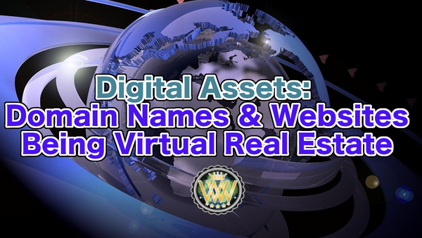 Hustle Tips: Digital Assets - Domain Names & Websites Being Virtual Real Estate