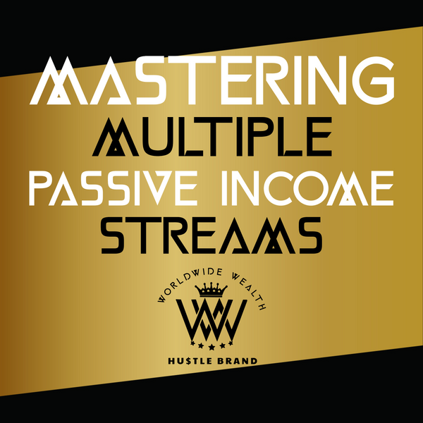 Hustle Tip: Mastering Multiple Passive Income Streams