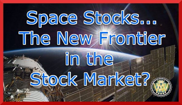 Are Space Stocks the New Frontier in the Stock Market?