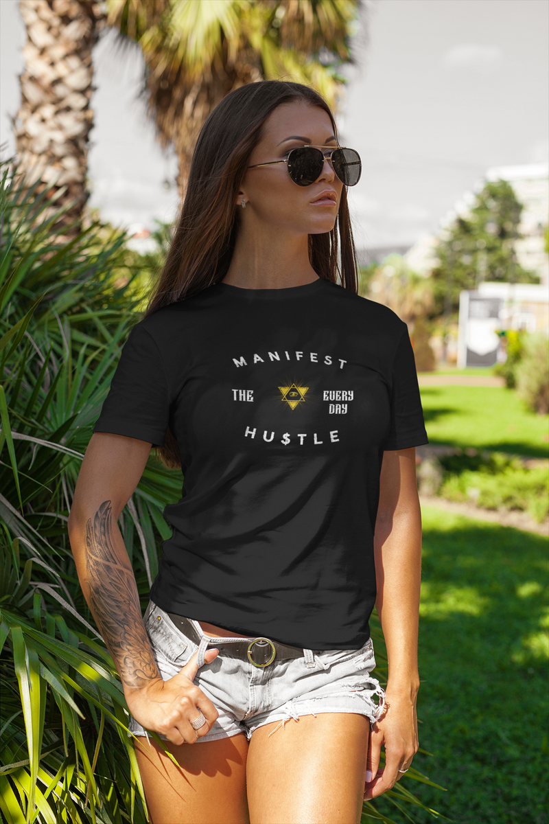 Manifest The Everyday Hustle Unisex T-Shirt